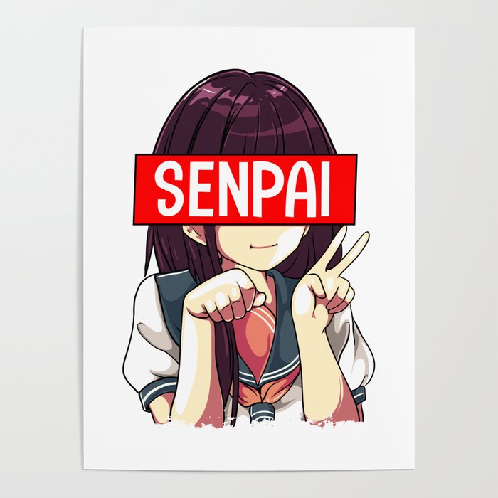 Senpai Anime Girl Japanese Cute Manga Kawaii Poster by The Perfect Presents